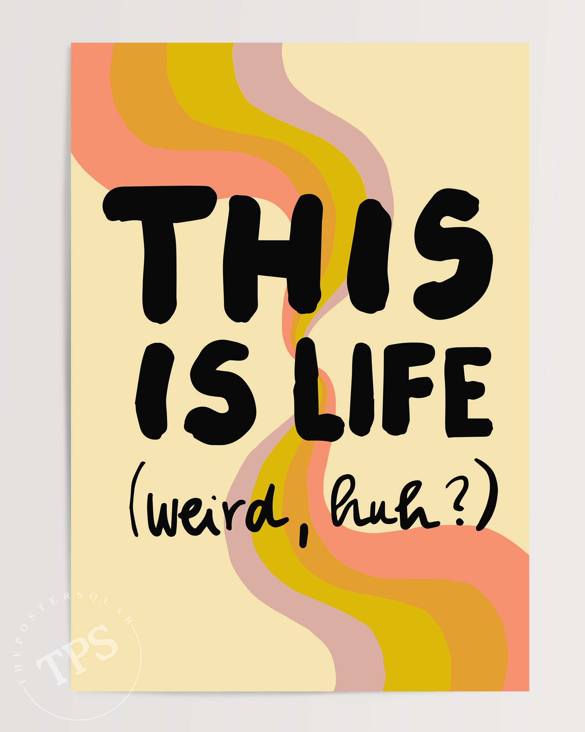 This is Life The Poster Square