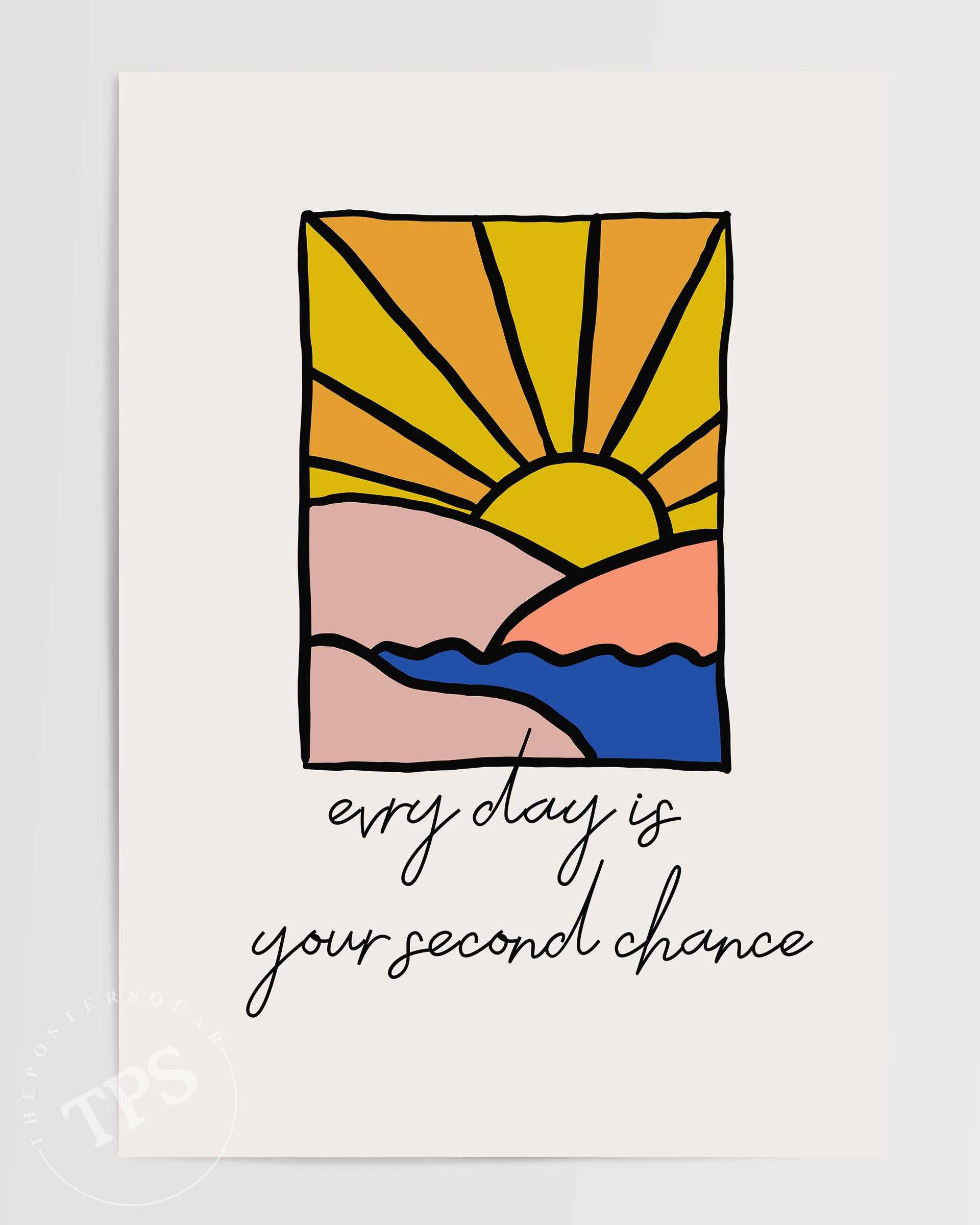 Everyday Is Your Second Chance The Poster Square