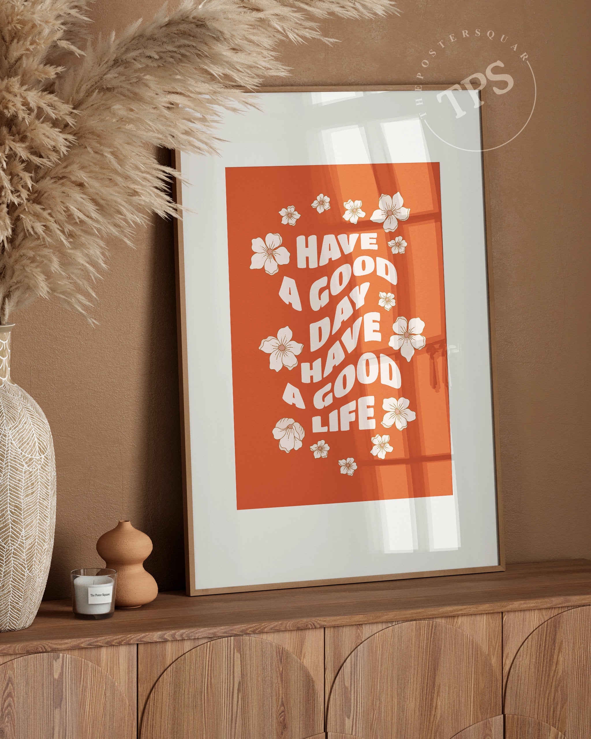 Have A Good Day Have A Good Life The Poster Square